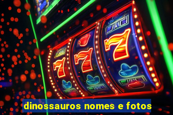 dinossauros nomes e fotos